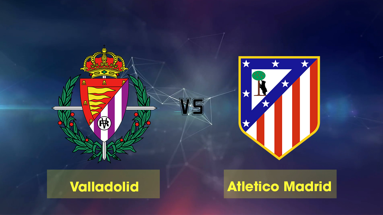 tip-keo-bong-da-ngay-04-10-2019-valladolid-vs-atletico-madrid-1