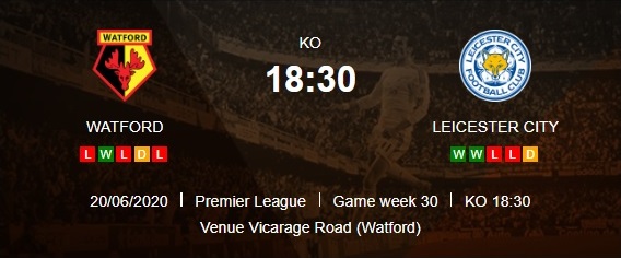 watford-vs-leicester-da-san-nha-co-chien-thang-18h30-ngay-20-06-ngoai-hang-anh-premier-league-2