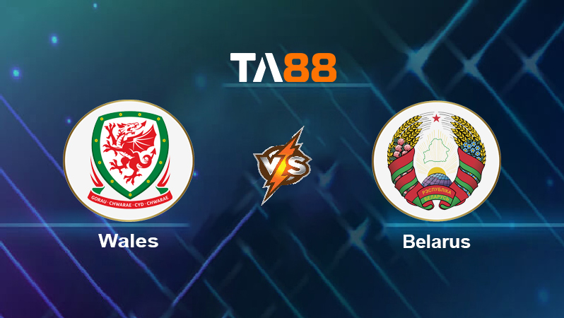 Soi kèo Wales vs Belarus