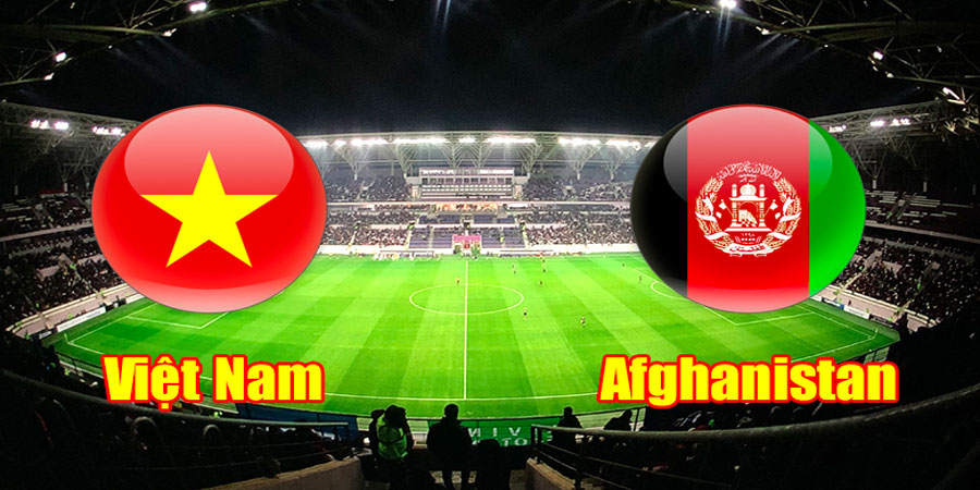 Nhận định bóng đá Việt Nam vs Afghanistan 19:00 ngày 1/6 – Giao Hữu (Kate)