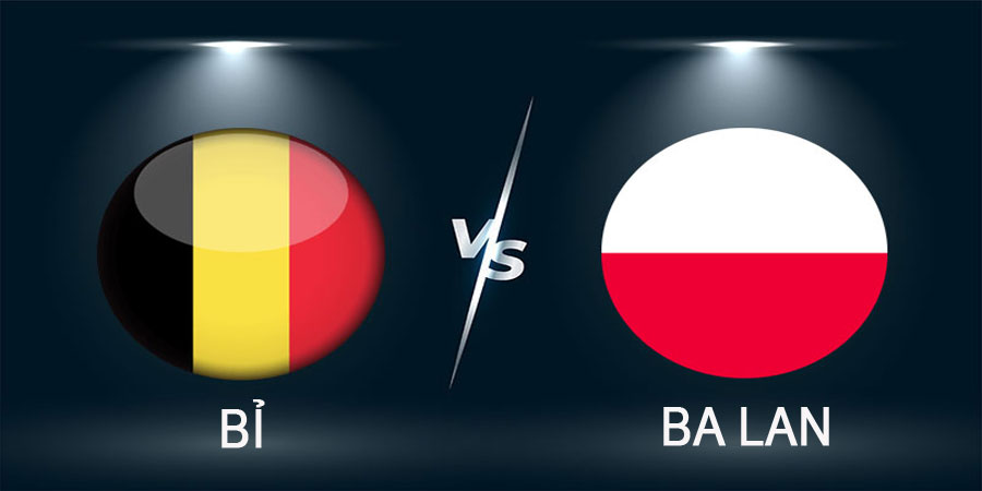 Nhận định, Soi kèo Ba Lan vs Bỉ, UEFA Nations League 01h45 ngày 15/6/2022