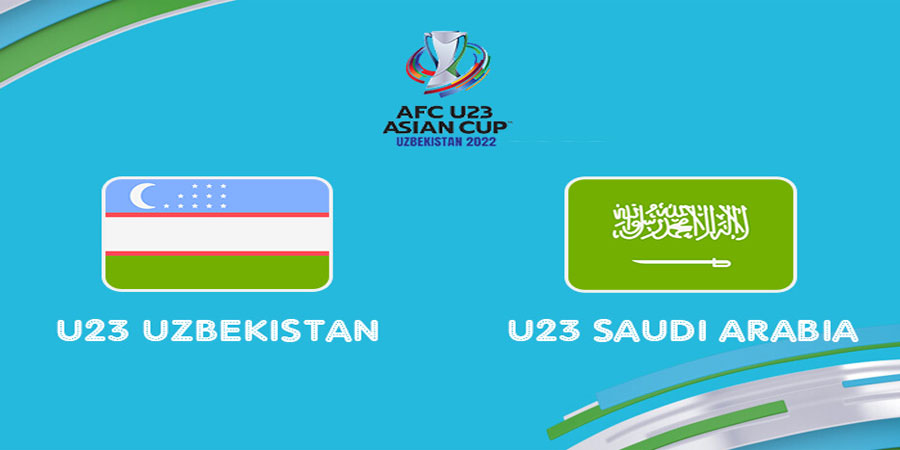 Nhận định, Soi kèo Uzbekistan vs Saudi Arabia, U23 Châu Á 20h00 ngày 19/06/2022