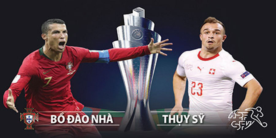 Nhận định bóng đá Bồ Đào Nha vs Thụy Sĩ 01:45 ngày 6/6 – UEFA Nations League (Kate)