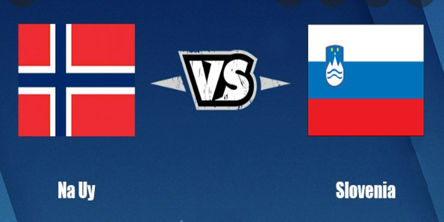 Nhận định bóng đá Na Uy vs Slovenia 01:45 ngày 10/6 – UEFA Nations League (Kate)