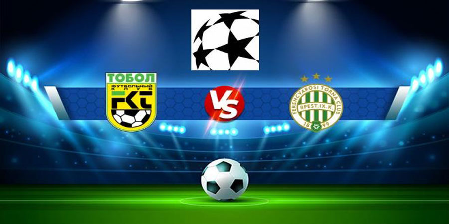 Nhận định bóng đá Ferencváros vs Tobol 01:00 ngày 14/7 – Cup C1  (Kate)