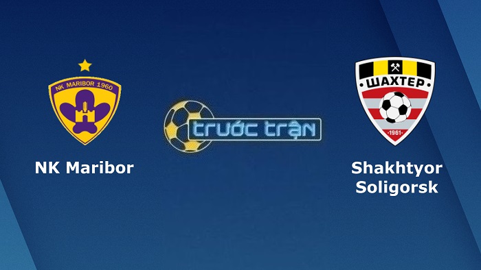 Nhận định bóng đá Maribor vs Shakhtyor 01:15 ngày 7/7 – Cup C1 (Kate)