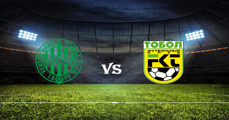 Nhận định, Soi kèo Ferencvarosi vs Tobol Kostanay, Champions League 01h45 ngày 14/07/2022