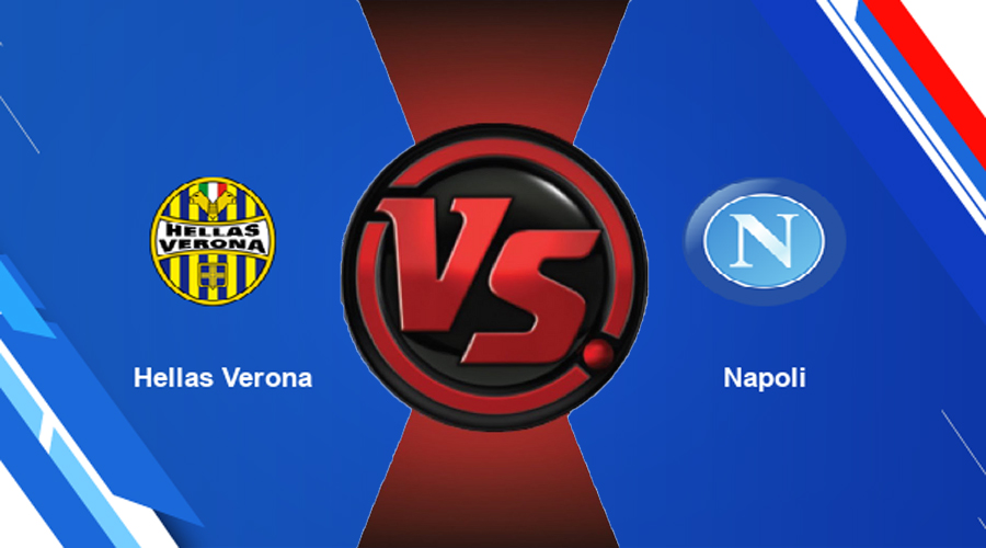 Nhận định bóng đá Hellas Verona vs Napoli 23:30 ngày 15/8 – Serie A (Kate)