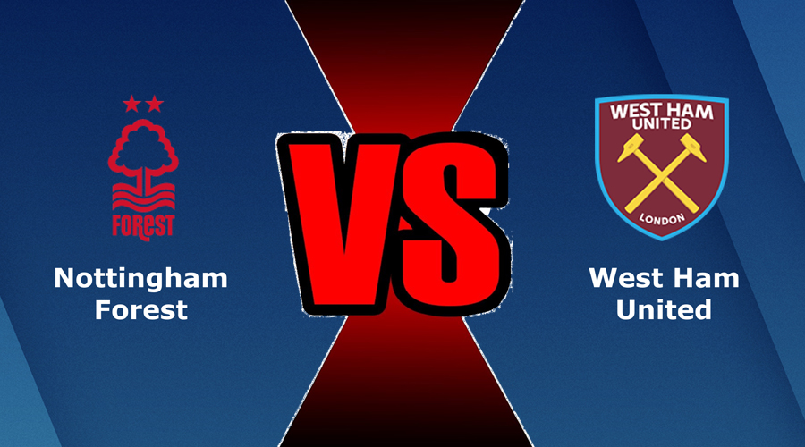 Nhận định bóng đá Nottingham Forest vs West Ham United 20:00 ngày 14/8 – Ngoại Hạng Anh (Kate)