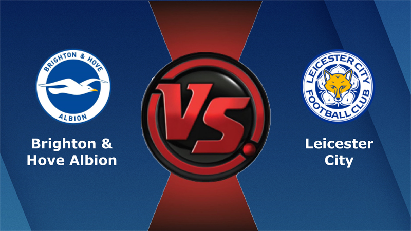 Nhận định bóng đá Brighton & Hove Albion vs Leicester City 02:00 ngày 4/9 – Ngoại Hạng Anh (Kate)