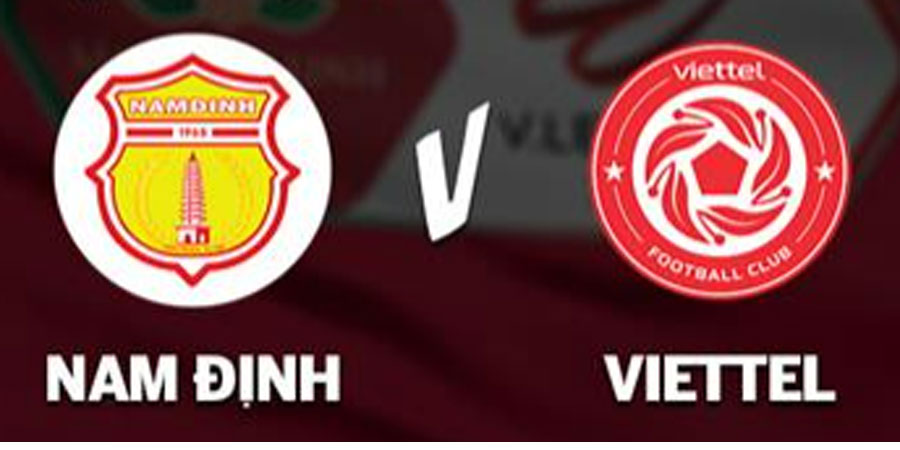 Nhận định bóng đá Viettel FC vs Nam Định 19:15 ngày 14/9 – V-league (Kate)