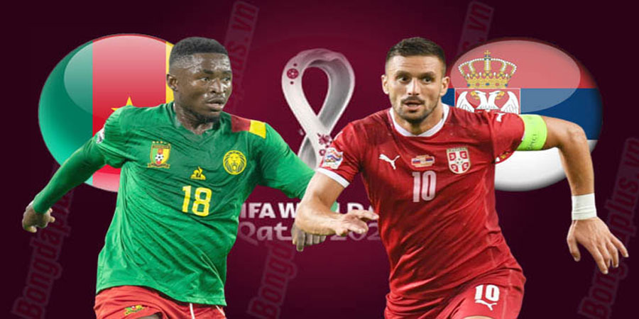 Nhận định bóng đá Cameroon vs Serbia 17:00 ngày 28/11 – World Cup (Kate)