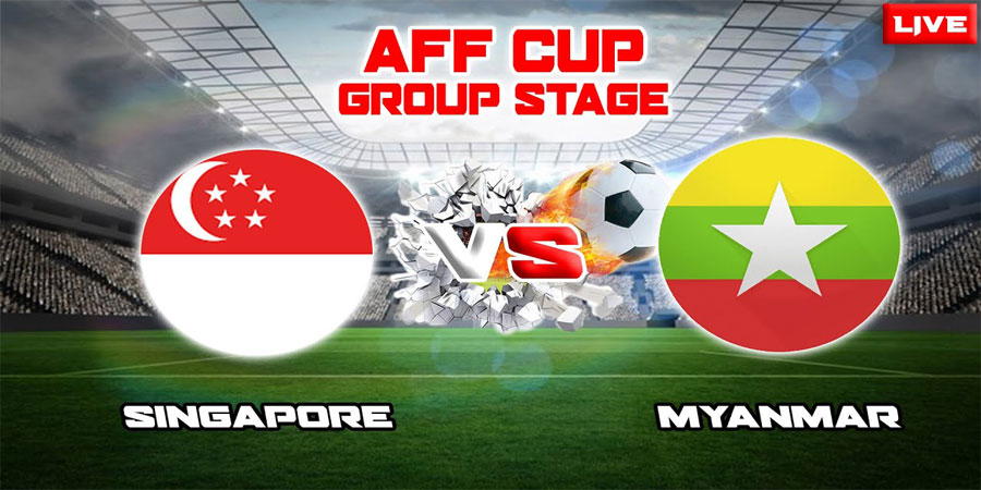 Nhận định bóng đá Singapore vs Myanmar 17:00 ngày 24/12 – AFF CUP (Kate)