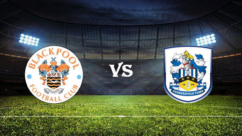 Nhận định Soi kèo Blackpool vs Huddersfield 02h45 ngày 08/02/2023 – Hạng Nhất Anh