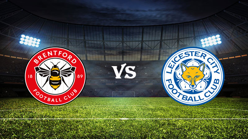 Nhận định Soi kèo Brentford vs Leicester 22h00 ngày 18/03/2023 – Ngoại Hạng Anh