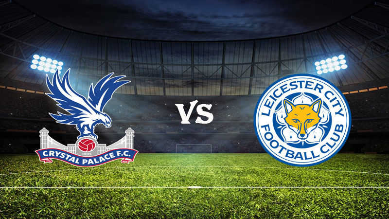 Nhận Định Soi Kèo Crystal Palace vs Leicester 21h00 ngày 01/04/2023 – Ngoại Hạng Anh