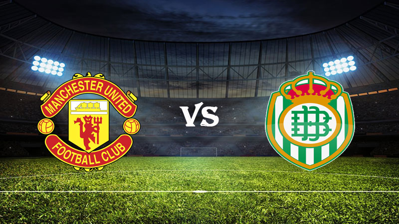 Nhận định Soi kèo Manchester Utd vs Betis 03h00 ngày 10/03/2023 – Europa League