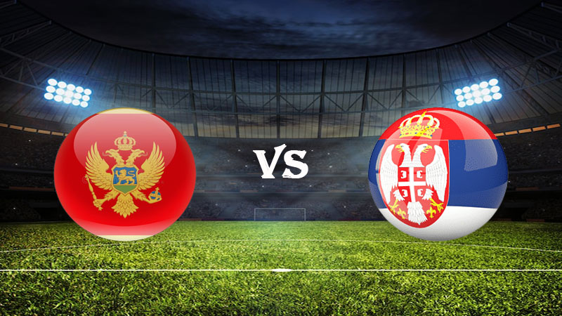 Nhận Định Soi Kèo Montenegro vs Serbia 01h45 ngày 28/03/2023 – Vòng Loại Euro 2024