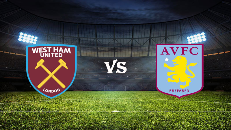 Nhận định Soi kèo West Ham vs Aston Villa 21h00 ngày 12/03/2023 – Ngoại Hạng Anh