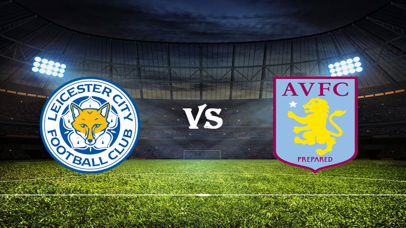 Nhận định soi kèo Leicester City vs Aston Villa 01h45 ngày 05/04/2023 – Ngoại Hạng Anh