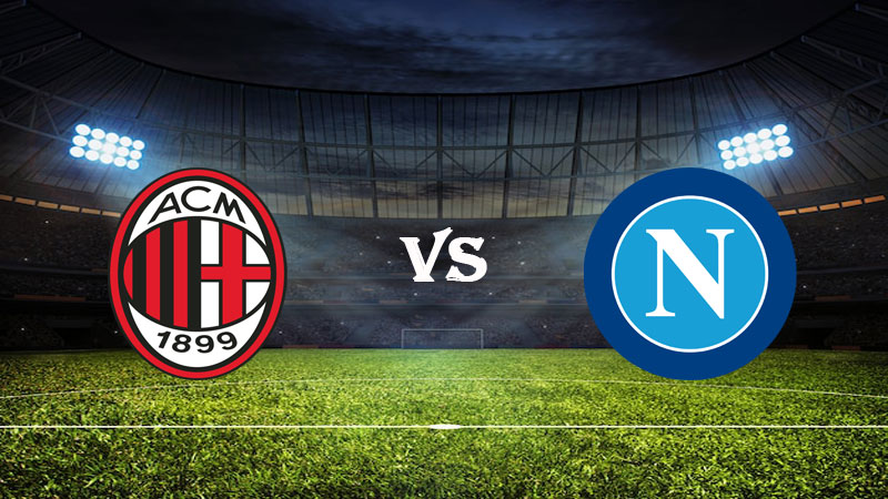 Nhận định soi kèo AC Milan vs Napoli 02h00 ngày 13/04/2023 – Champions League