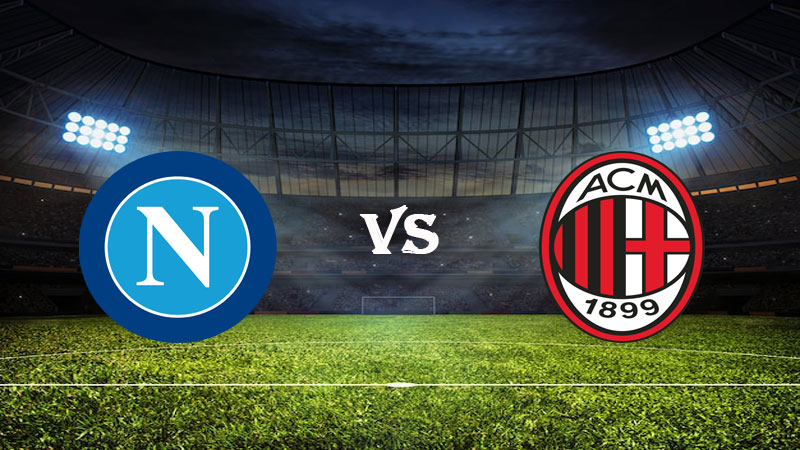 Nhận Định Soi Kèo Napoli vs AC Milan 01h45 ngày 03/04/2023 – VĐQG Italia