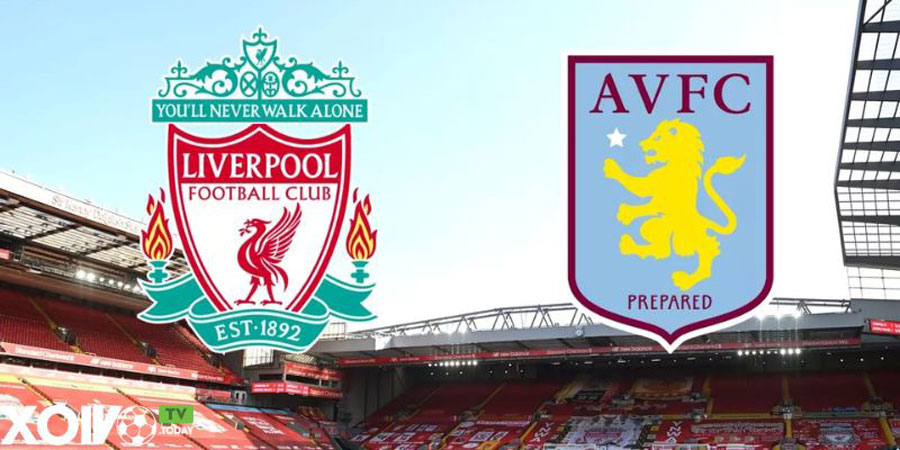 Nhận định bóng đá Liverpool vs Aston Villa 21:00 ngày 20/5 – NHA (Kate)