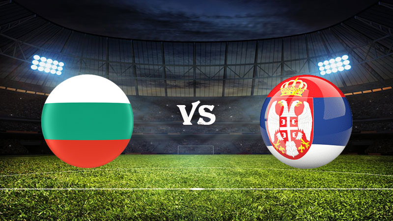 Nhận định soi kèo Bulgaria vs Serbia 01h45 21/06/2023 – Vòng Loại Euro 2024