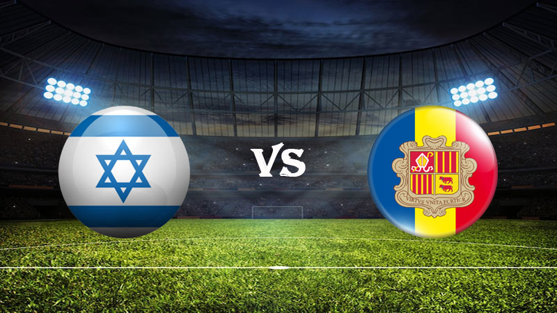 Nhận định soi kèo Israel vs Andorra 01h45 20/06/2023 – Vòng Loại Euro 2024