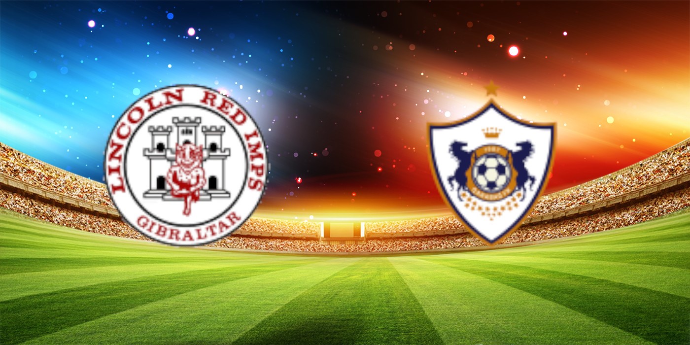 Nhận định bóng đá Lincoln Red Imps - Qarabag 22:30 ngày 11/07/23 - UEFA Champions League (Kate)