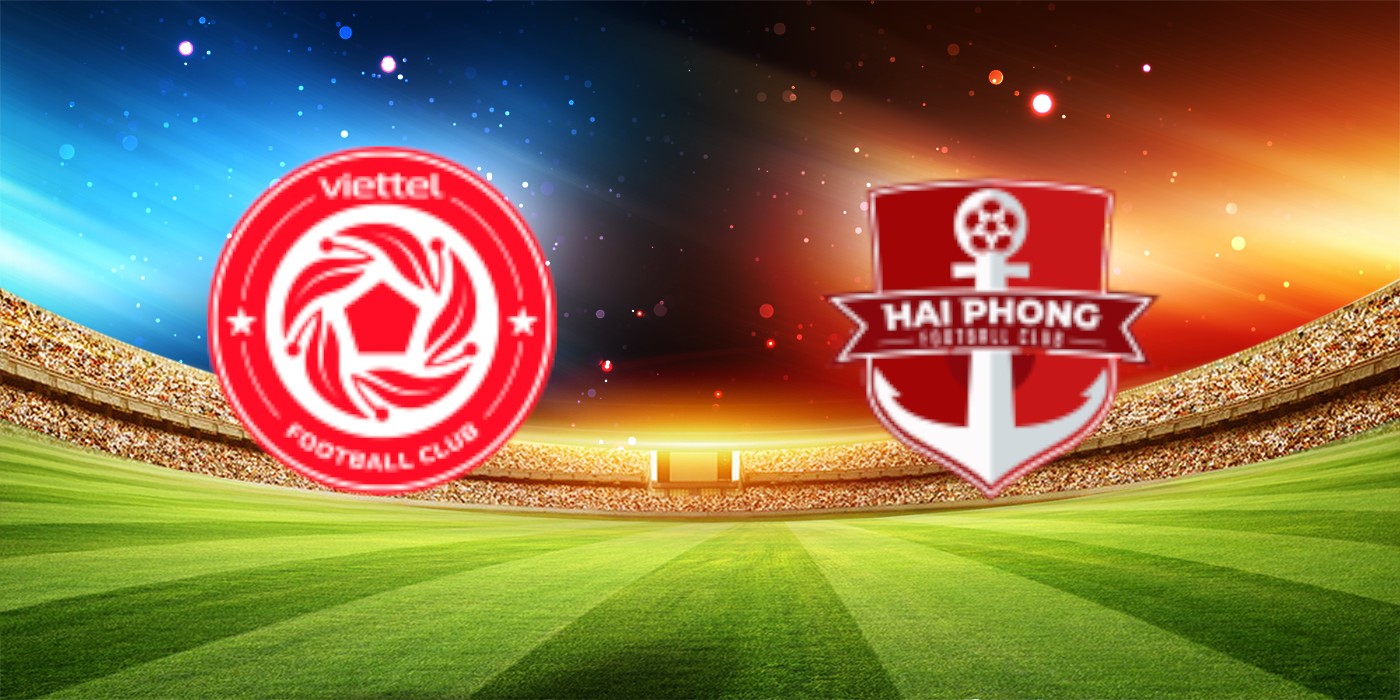 Nhận định bóng đá Viettel - Hải Phòng 19:15 ngày 15/07/23 - V-League (Kate)