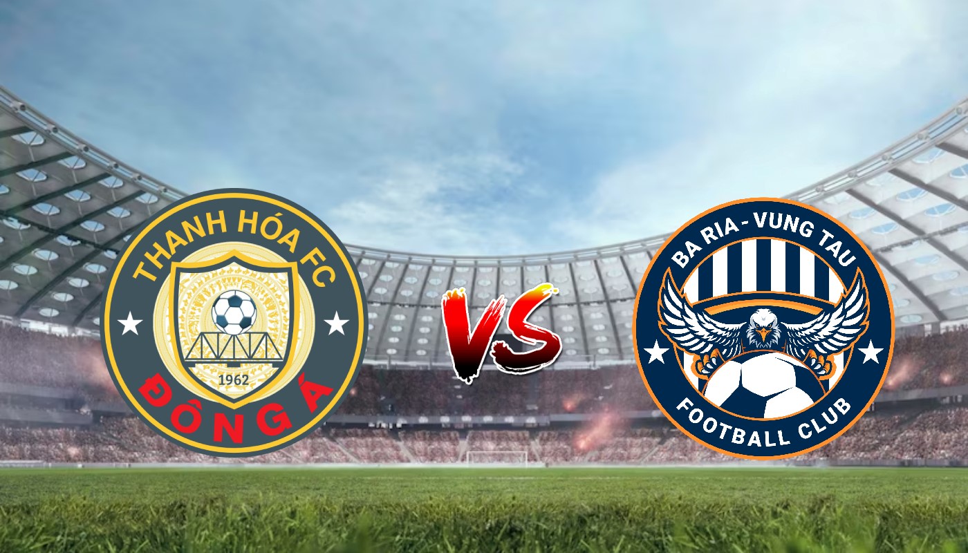 Nhận định soi kèo Đông Á Thanh Hóa vs Bà Rịa – Vũng Tàu, 18h00 – 06/07/2023 – Cúp Quốc Gia