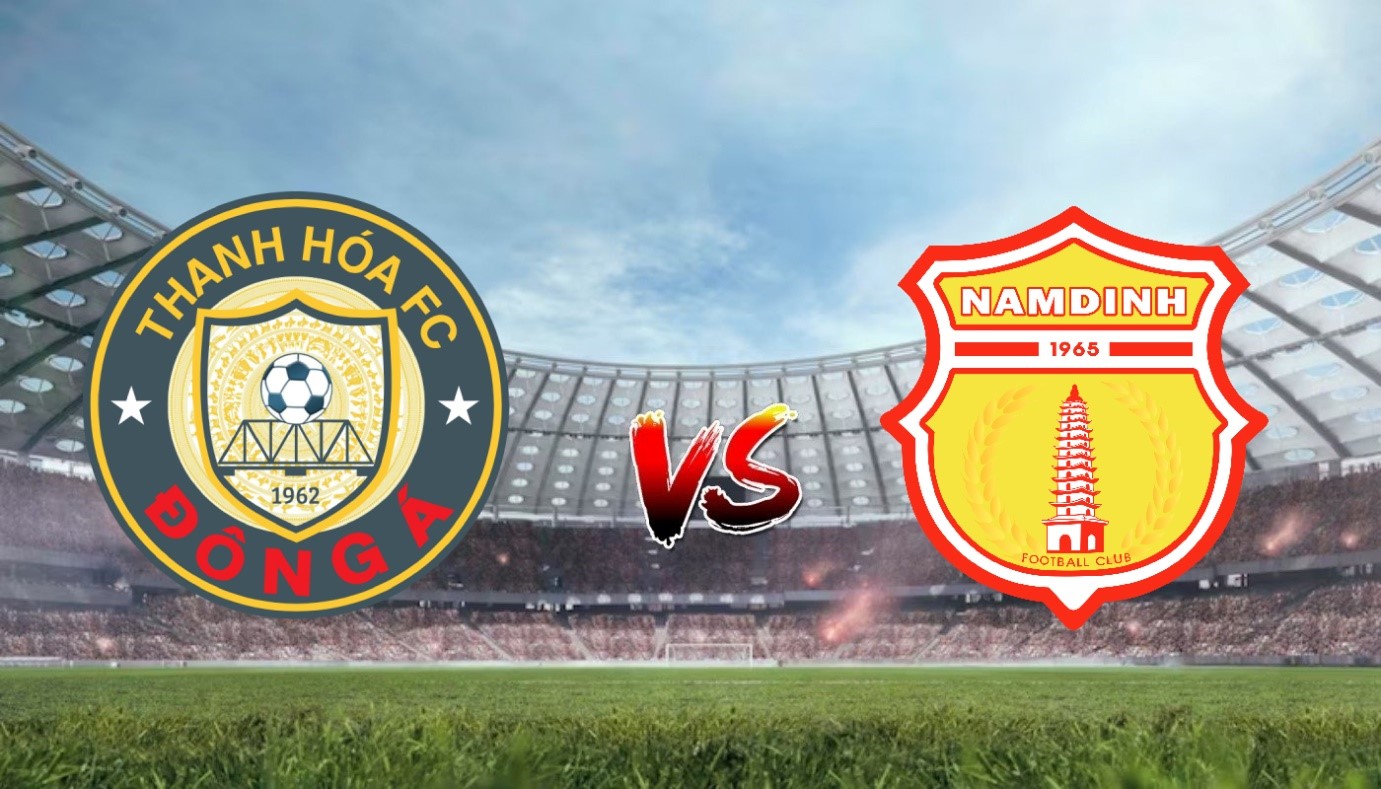 Nhận định soi kèo Thanh Hóa vs Nam Định 18h00 16/07/2023 – V-league