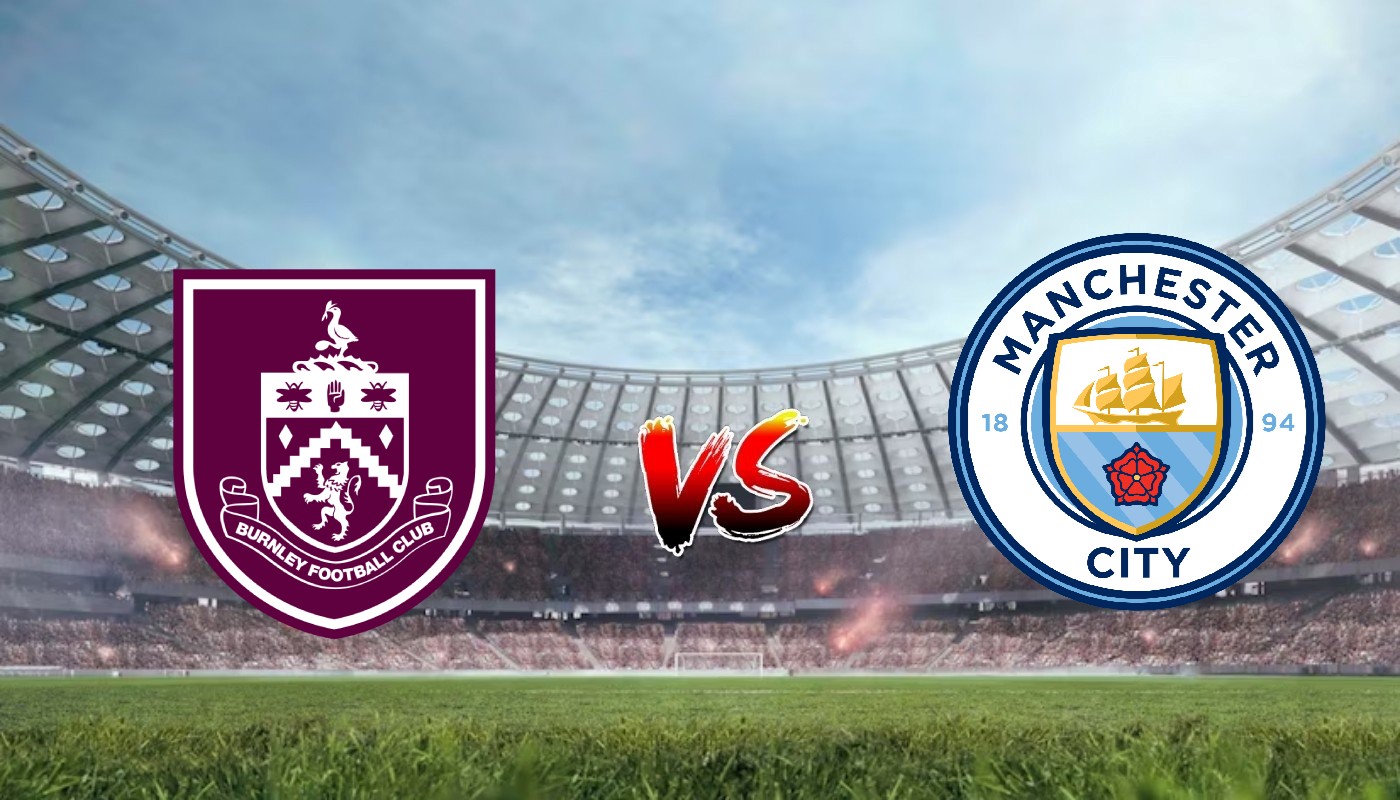 Nhận định soi kèo Burnley vs Manchester City 02h00 12/08/2023 - Ngoại Hạng Anh
