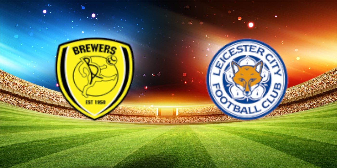 Nhận định bóng đá Burton – Leicester 02h00 ngày 10/08/2023 – EFL Cup (Kate)