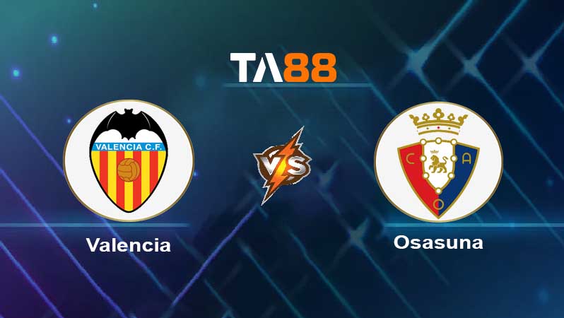 Soi kèo Valencia CF vs Osasuna 