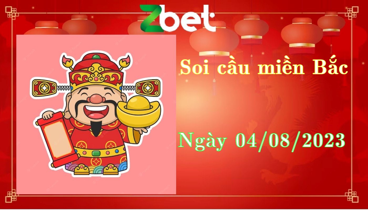 Zbet Soi Cầu Miền Bắc, Thứ Sáu ngày 04/08/2023 – XSMB