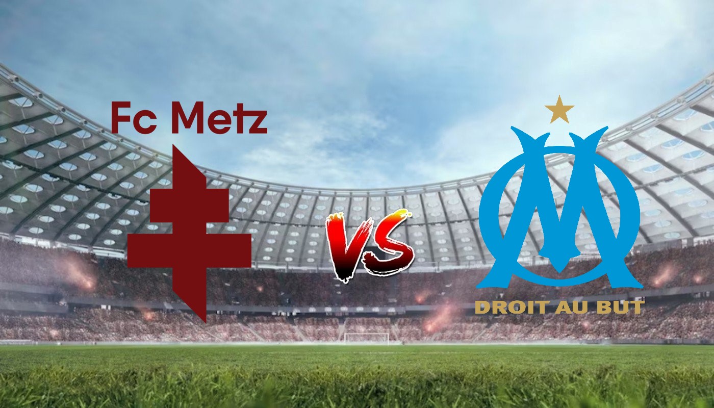 Nhận định soi kèo Metz vs Marseille 02h00 19/08/2023 - Ligue 1