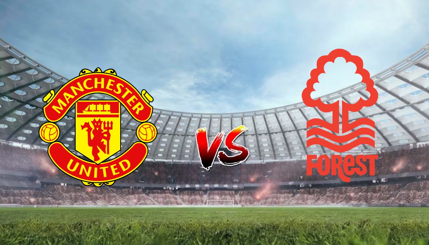 Nhận định soi kèo Manchester United vs Nottingham Forest 21h00 26/08/2023 – Ngoại Hạng Anh