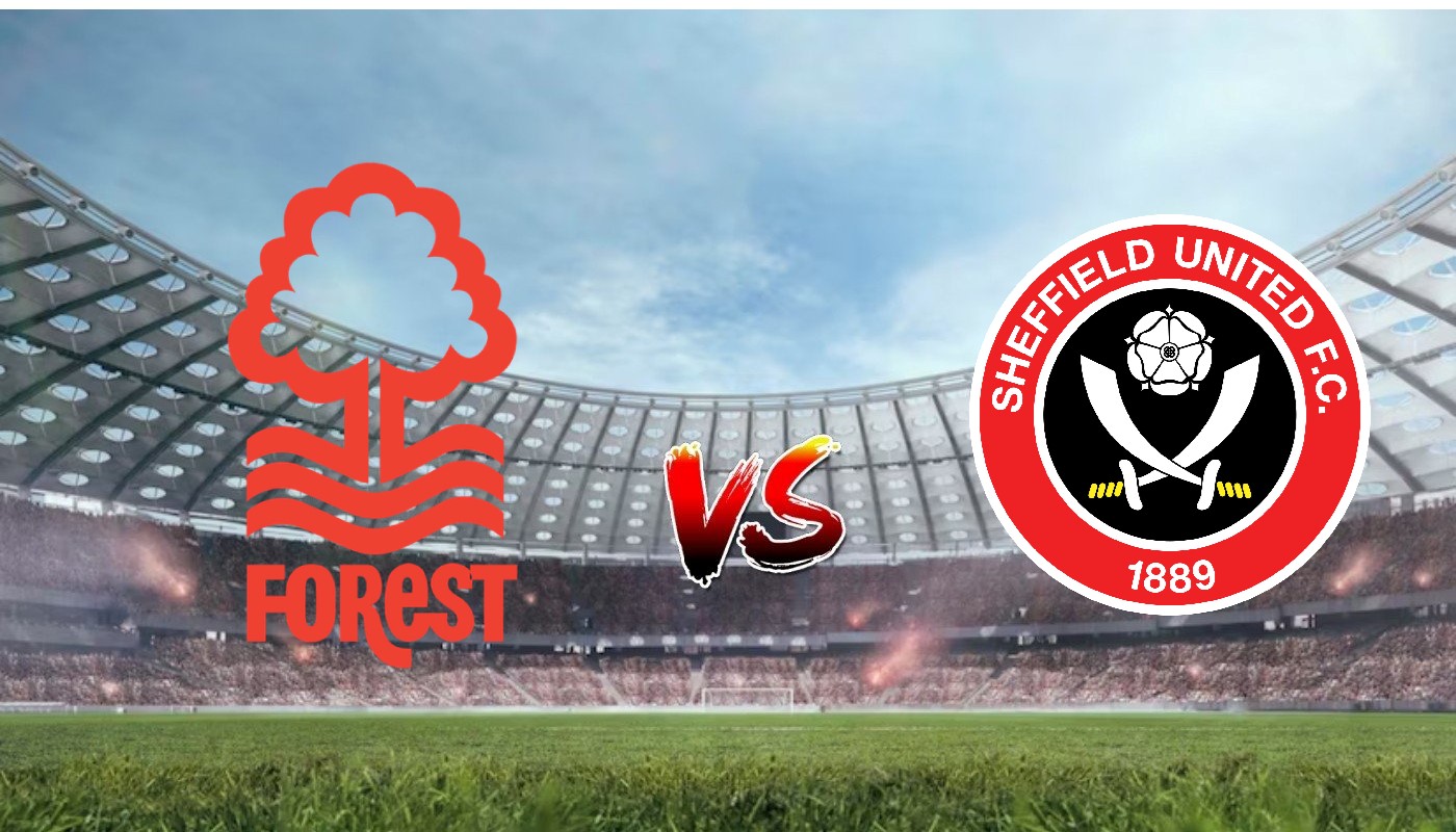 Nhận định soi kèo Nottingham Forest vs Sheffield United 01h45 19/08/2023 – Ngoại Hạng Anh