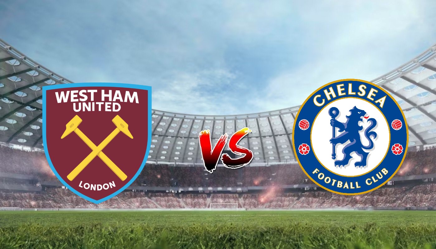 Nhận định soi kèo West Ham vs Chelsea 22h30 20/08/2023 – Ngoại Hạng Anh