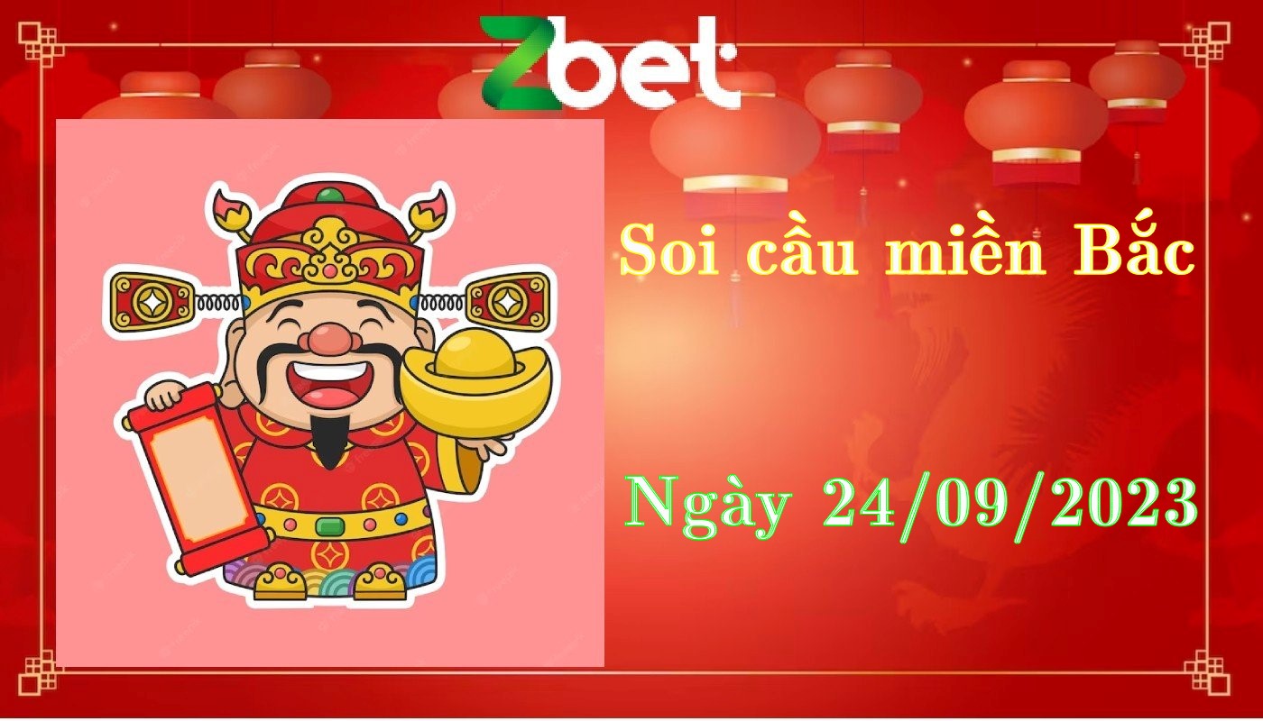 Zbet Soi Cầu Miền Bắc, Chủ Nhật ngày 24/09/2023 - XSMB