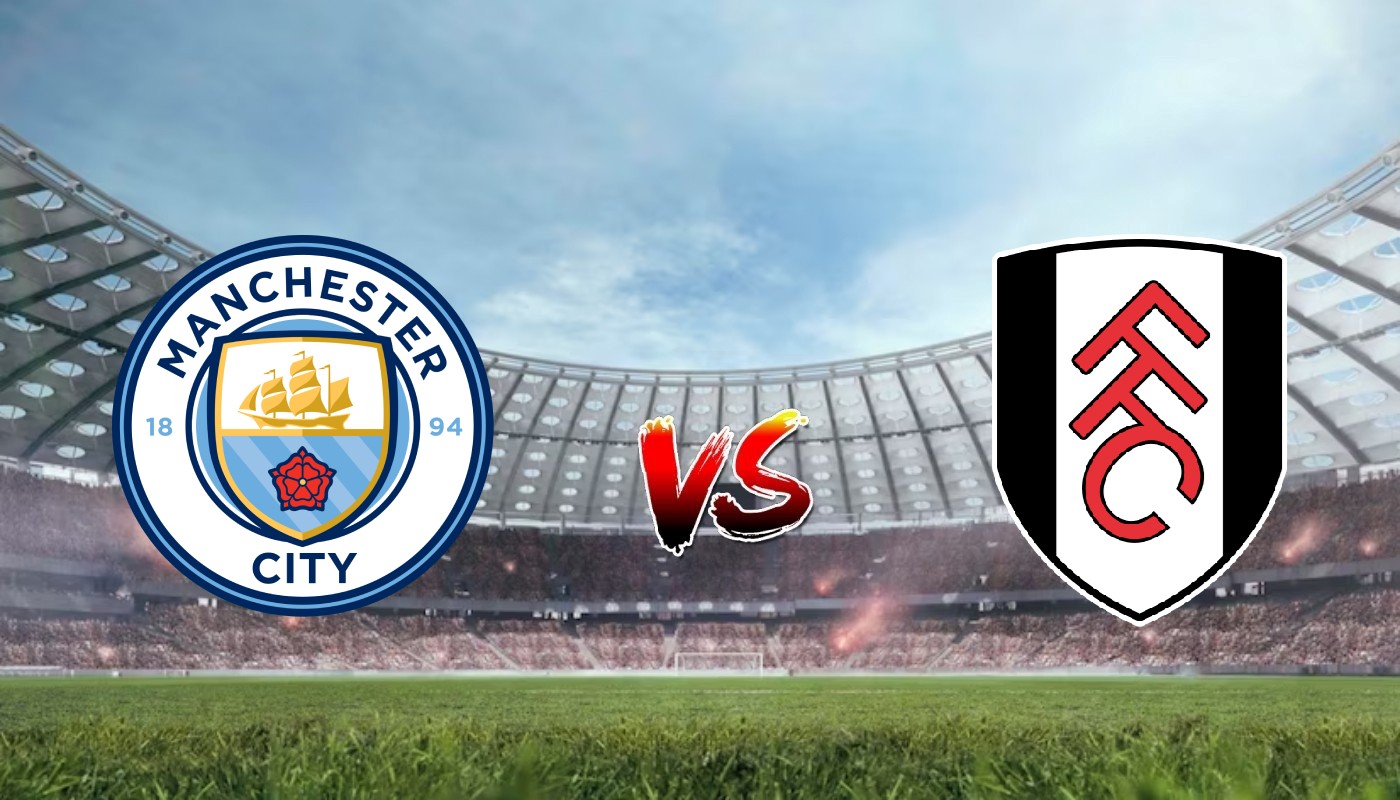 Nhận định soi kèo Manchester City vs Fulham 21h00 02/09/2023 - Ngoại Hạng Anh