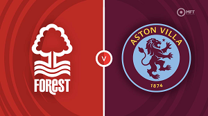 Nhận định trận đấu Nottingham Forest vs Aston Villa, 21h00 ngày 05/11/2023