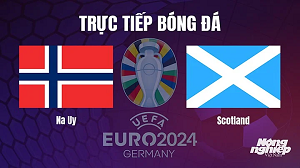 Nhận định trận đấu Scotland vs Na Uy, 2h45 ngày 20/11/2023