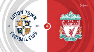 Nhận định trận đấu Luton Town vs Liverpool, 23h30 ngày 05/11/2023