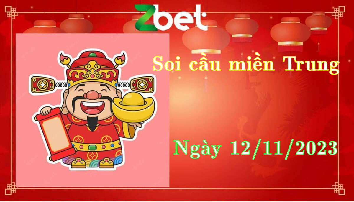 Zbet soi cầu Miền Trung, Chủ Nhật ngày 12/11/2023 - XSMT