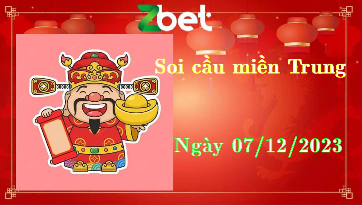 Zbet soi cầu Miền Trung, Thứ Năm ngày 07/12/2023 - XSMT