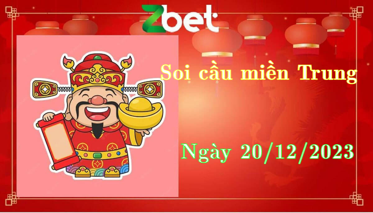 Zbet soi cầu Miền Trung, Thứ Tư ngày 20/12/2023 - XSMT