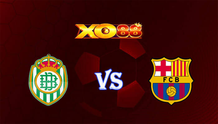 Nhận định soi kèo Real Betis vs Barcelona 00h30 ngày 22/01/2024 VĐQG Tây Ban Nha